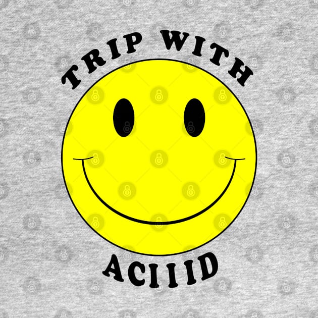 Trip with Acid by idrockthat